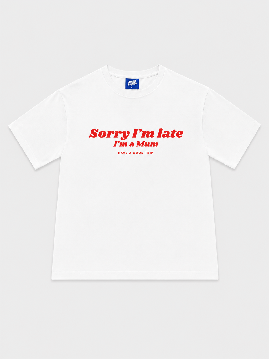 I'm Late I'm A Mum  T-Shirt with Red Ink